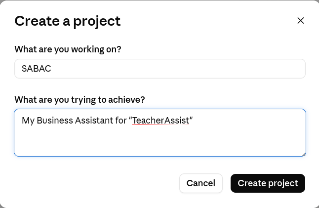 Claude's 'Create a project' dialog with a name field reading SABAC and a description field reading 'My Business Assistant for TeacherAssist'